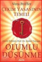 Çekim Yasasının Temeli Olumlu Düşünme