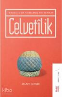 Celvetilik; Anadolu'da Kurulmuş Bir Tarîkat