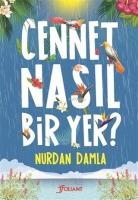 Cennet Nasıl Bir Yer?