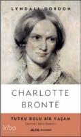 Charlotte Bronte; Tutku Dolu Bir Yaşam