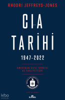 CIA Tarihi,  1947-2022;Amerikan Gizli Servisi ve Faaliyetleri