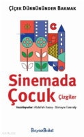 Çiçek Dürbününden Bakmak - Sinemada Çocuk Çizgiler