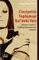 Cinsiyetin Toplumsal Rol'deki Yeri; Elfriede Jelinek'in Seçilmiş Romanlarında Kadın