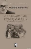 Çocuğa Adanmış Konuşmalar 2