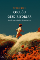Çocuğu Gezdiriyorlar;Çocuk ve Çocukluğun Doğası Üstüne