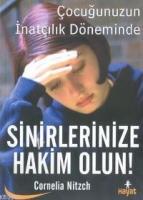 Çocuğunuzun İnatçılık Döneminde| Sinirlerinize Hakim Olun!
