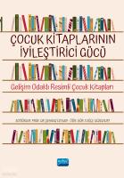 Çocuk Kitaplarının İyileştirici Gücü;Gelişim Odaklı Resimli Çocuk Kitapları