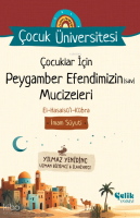 Çocuklar İçin Peygamber Efendimizin (Sav)
Mucizeleri ;Çocuk Üniversitesi