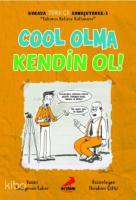 Cool Olma Kendin Ol – Burada Türkçe Konuşuyoruz 3
