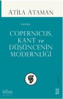 Copernicus, Kant ve Düşüncenin Modernliği