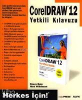 Corel Draw 12 Yetklili Kılavuzu; Herkes İçin!