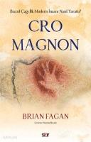 Cro Magnon; Buzul Çağı İlk Modern İnsanı Nasıl Yarattı?
