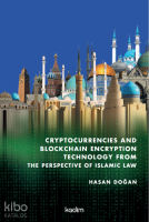 Cryptocurrencies and Blockchain Encryption Technology from the Perspective of Islamic Law