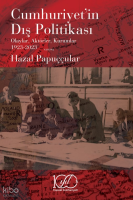 Cumhuriyet’in Dış Politikası;Olaylar, Aktörler, Kurumlar 1923-2023