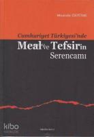Cumhuriyet Türkiyesi'nde Meal ve Tefsirin Serencamı