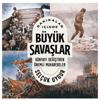 Dakikalar İçinde Büyük Savaşlar;Dünyayı Değiştiren Önemli Muharebeler