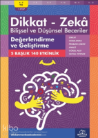 Değerlendirme ve Geliştirme  ( 6 - 7 Yaş 1 Kitap, 140 Etkinlik );Dikkat – Zekâ & Bilişsel ve Düşünsel Beceriler