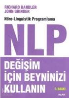 Değişim İçin Beyninizi Kullanın; Nöro-Linguistik Programlama NLP
