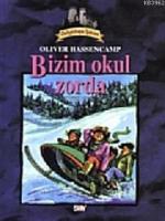 Dehşetkaya Şatosu 4; Bizim Okul Zorda