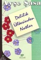 Delilik Ülkesinden Notlar