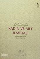 Delilleriyle Kadın ve Aile İlmihali (Karton Kapak, 2. Hamur)