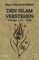Den Islam Verstehen - Vortrage 1996-2006; (İslam'ı Anlamak - Almanca)