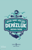 Denizlük- Büyük Deniz Sözlüğü