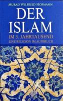 Der Islam Im 3. Jahrtausend Eine Religion Im Aufbruch; (3. Binyılda Yükselen Din İslâm - Almanca)