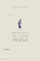 Dervişin Yolu 3; 99 Esma 99 Dua