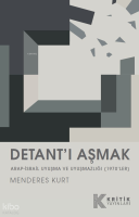 Detant’ı Aşmak ;Arap-İsrail Uyuşma ve
Uyuşmazlığı (1970’ler)