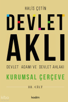 Devlet Aklı, Devlet Adamı Ve Devlet Ahlakı Üçüncü Cilt