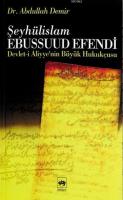 Devlet-i Aliyye'nin Büyük Hukukçusu Şeyhulislam Ebussuud Efendi
