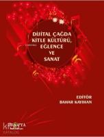 Dijital Çağda Kitle Kültürü, Eğlence ve Sanat