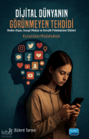 Dijital Dünyanın Görünmeyen Tehdidi