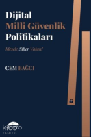 Dijital Milli Güvenlik Politikaları ;Mesele Siber Vatan!