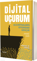 Dijital Uçurum: Algoritmaların Kıyısındaki Gençlik;Hakikat ve Direniş