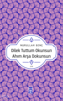 Dilek Tuttum Okunsun Ahım Arşa Dokunsun
