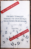 Dilimiz Türkçeyi Yabancı ve Uydurukça İşgalinden Kurtarmak