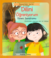 Dilini Öğreniyorum - Down Sendromu;Duyarlılık Serisi