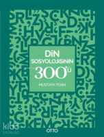 Din Sosyolojisinin 300’ü