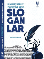 Dini Hayatımızı Manipüle Eden Sloganlar