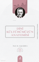 Dinî Kültürümüzün Anatomisi