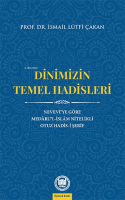Dinimizin Temel Hadisleri; Nevevî'ye Göre Medâru'l-İslâm Nitelikli Otuz Hadis-i Şerif
