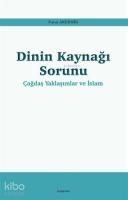 Dinin Kaynağı Sorunu - Çağdaş Yaklaşımlar ve İslam