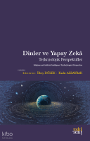 Dinler ve Yapay Zekâ;Te(kn)olojik Perspektifler
