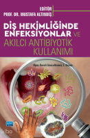Diş Hekimliği Enfeksiyonları ;Akılcı Antibiyotik Kullanımı
