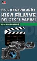 Dslr Kameralar İle Kısa Film ve Belgesel Yapımı