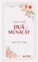 Dua ve Münacat ;Faziletler Medeniyeti Serisi - 16