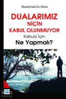 Dualarımız Niçin Kabul Olunmuyor; Kabulü İçin Ne Yapmalı?