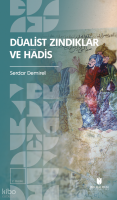 Düalist Zındıklar ve Hadis